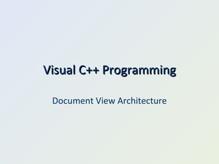 Visual C++ Programming Document View Architecture 