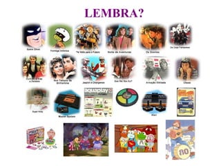 LEMBRA? 