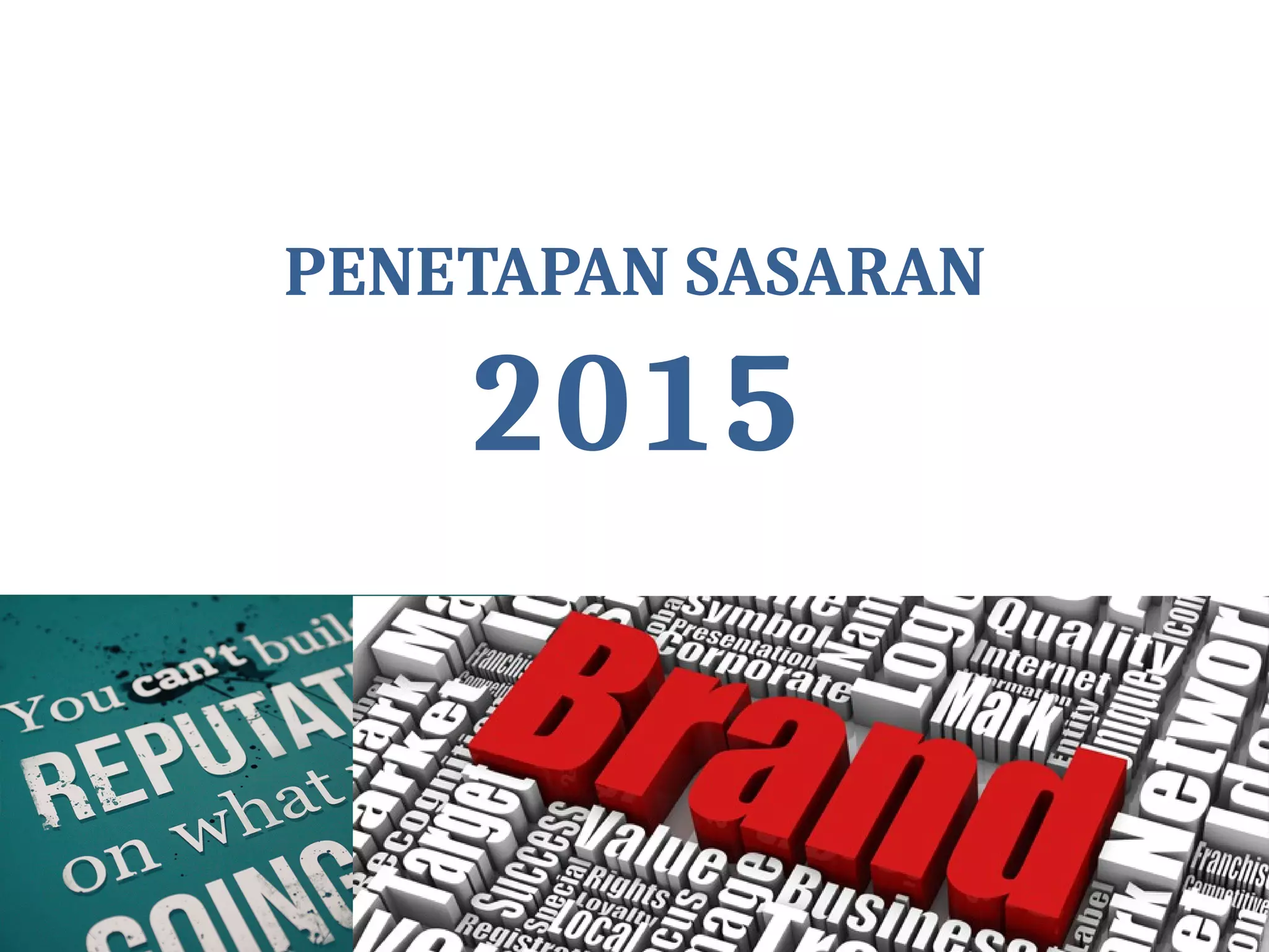 PENETAPAN SASARAN
2015
 