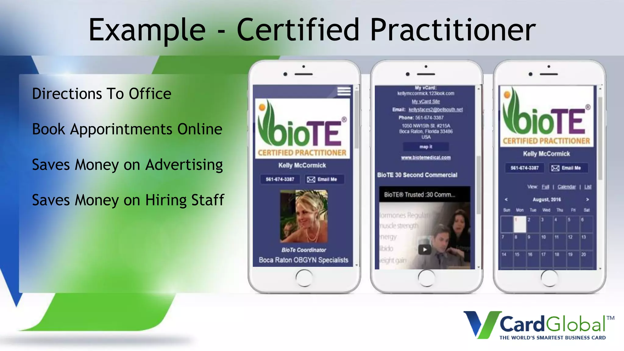 Directions To Office
Book Apporintments Online
Saves Money on Advertising
Saves Money on Hiring Staff
Example - Certified Practitioner
 