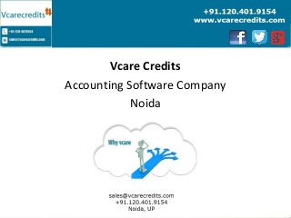 Vcare Credits
Accounting Software Company
Noida
 