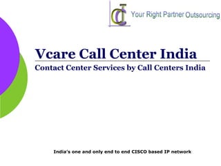 Vcare Call Center India Contact Center Services by Call Centers India 