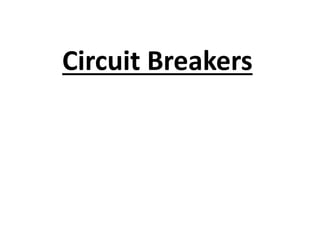 Circuit Breakers
 