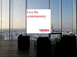 Präsen 
tations 
- 
thema 
Live the 
contemporary 
 