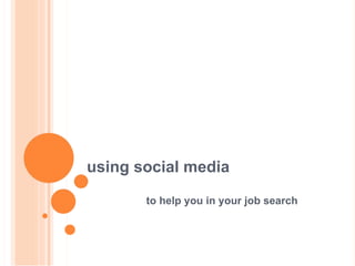 to help you in your job search using social media 