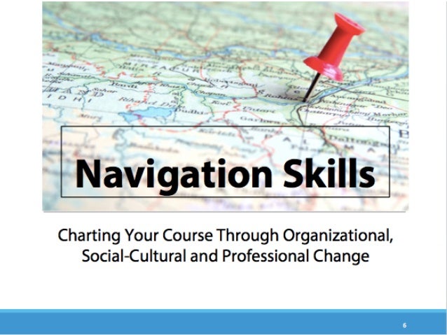 navigation skills charting your course through organizational socia charting a professional course