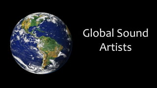 Global Sound
Artists
 