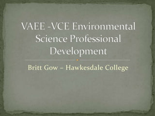 Britt Gow – Hawkesdale College
 