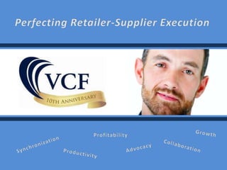 Perfecting Retailer-Supplier Execution Growth Profitability Synchronization Collaboration Advocacy Productivity 