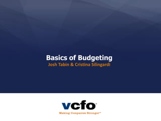 Basics of Budgeting 
Josh Tabin & Cristina Silingardi  