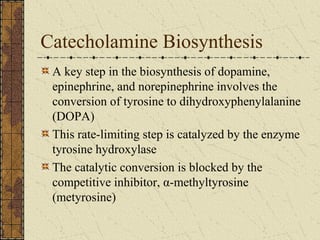Metyrosine (Demser®)
Indicated for pheochromocytoma, a
condition where excessive norepinephrine
and epinephrine are produc...