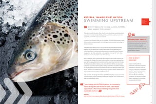 13
KUTERRA, ‘NAMGIS FIRST NATION
SWIMMING UPSTREAM
WHEN IT COMES TO FARMED SALMON, KUTERRA
GOES AGAINST THE CURRENT
They said it couldn’t be done. After all, who knew that salmon could be farmed in
a way that is environmentally friendly, as well as antibiotic-, and hormone-free –
completely outside the ocean environment?
Located in the Nimpkish Valley near Port McNeill, KUTERRA was founded to grow
Atlantic salmon using sustainable recirculating aquaculture system technology in
closed containers.
The ‘Namgis First Nation chose to pursue the idea of sustainable fish farming,
seeking a way to address their concerns about open net-pen aquaculture, as
well as new means for economic development and sustainable natural resource
management. But they needed help in bringing their vision to life. That’s when
Vancity Community Foundation entered the picture.
After a feasibility study supported by the Enterprising Non-Profits program was
conducted, the ‘Namgis First Nation were provided with an early-stage planning
grant. By leveraging additional contributions from government and other funders,
the ‘Namgis were able to develop a new state-of-the art facility, but required a
bridge loan to purchase initial supplies. Vancity Community Foundation stepped
up with the flexible loan financing necessary to eventually launch KUTERRA Land
Raised™ Salmon, now available at their exclusive Canadian retailer, Safeway, and in
select locations across western Canada and the US.
Fully owned by the ‘Namgis First Nation, KUTERRA is the first company of its kind
in North America. It has successfully created jobs, revenues, and is a food source
that’s as sustainable as can be.
Social
Enterprise,
Impact
Investing
WHAT IS IMPACT
INVESTING?
Impact investing refers to
investments made into companies,
organizations, and funds with the
intention to generate a measurable,
beneficial social or environmental
impact alongside a financial
return. At Vancity Community
Foundation, we are proud to make
impact investments to innovative
businesses like KUTERRA.
NOTHING FISHY ABOUT IT
KUTERRA has achieved the top Best
Choice sustainability ranking by
SeaChoice, and Seafood Watch, and
is designated Ocean Wise – a first for
farmed Atlantic salmon.
I love cooking with KUTERRA salmon. Its consistency,
flavour and quality are second to none. Land-based
aquaculture is the future of feeding the planet with
sustainable seafood.
NED BELL,
Executive Chef at Four Seasons Hotel Vancouver and founder of Chefs for Oceans
 