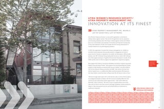 39
ATIRA PROUDLY EMPLOYS 280
INDIVIDUALS WITH BARRIERS
ATIRA WOMEN’S RESOURCE SOCIETY/
ATIRA PROPERTY MANAGEMENT INC.	
INNOVATION AT ITS FINEST
ATIRA PROPERTY MANAGEMENT INC. MEANS A
LOT OF GOOD FOR A LOT OF PEOPLE
Atira Women’s Resource Society is a non-profit organization committed to
ending violence against women. They do this through direct service, education,
and increasing awareness about the impact violence against women and children
has on our communities. Atira operates 12 transition and long-term housing sites
in the Lower Mainland. Of note, this includes the first housing development in
Canada created from recycled shipping containers.
In 2002, the organization founded Atira Property Management Inc. (APMI), an
innovative social enterprise that provides property management services to
strata councils, housing co-operatives, non-profits, and developers. APMI proudly
employs over 280 individuals facing employment barriers as onsite staff, making it
one of the largest employers of significantly barriered individuals in Canada. All of
APMI’s profits return to Atira to support the organization’s important programs.
Early support from Vancity Community Foundation and Vancity Capital Corporation
helped in the launching of APMI. “Early support from the Enterprising Non-Profits
program to help develop our business plan was very helpful,” says Janice Abbott,
CEO of Atira Women’s Resource Society and AMPI. “But without the loan from
Vancity Capital Corp, it is unlikely that APMI would have gotten off the ground.
Not many lenders would have been willing to take the risk Vancity took on Atira.”
“We have enough scale to grow 25% in the next few years in terms of the property
we manage and people we employ. We will continue to employ folks from the
community and create advancement opportunities – both within APMI and
externally,” Janice continues. “We want to see our people advance into senior
roles, and we want to see strata councils and large companies include community
impact in their procurement services and include APMI as an alternative to
traditional companies.”
Social Enterprise,
Community-
Owned Real
Estate, Social
Justice
 