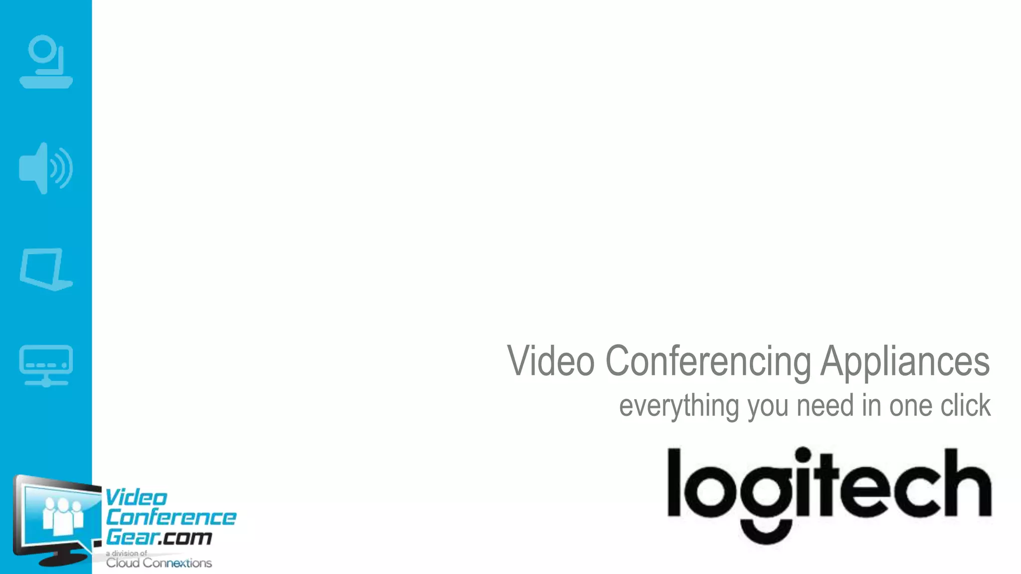 Video Conferencing Appliances
everything you need in one click
 