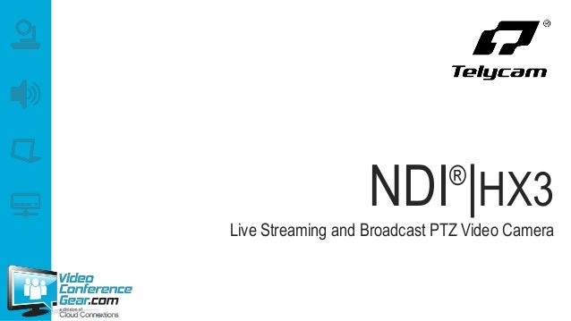 NDI®
|HX3
Live Streaming and Broadcast PTZ Video Camera
 
