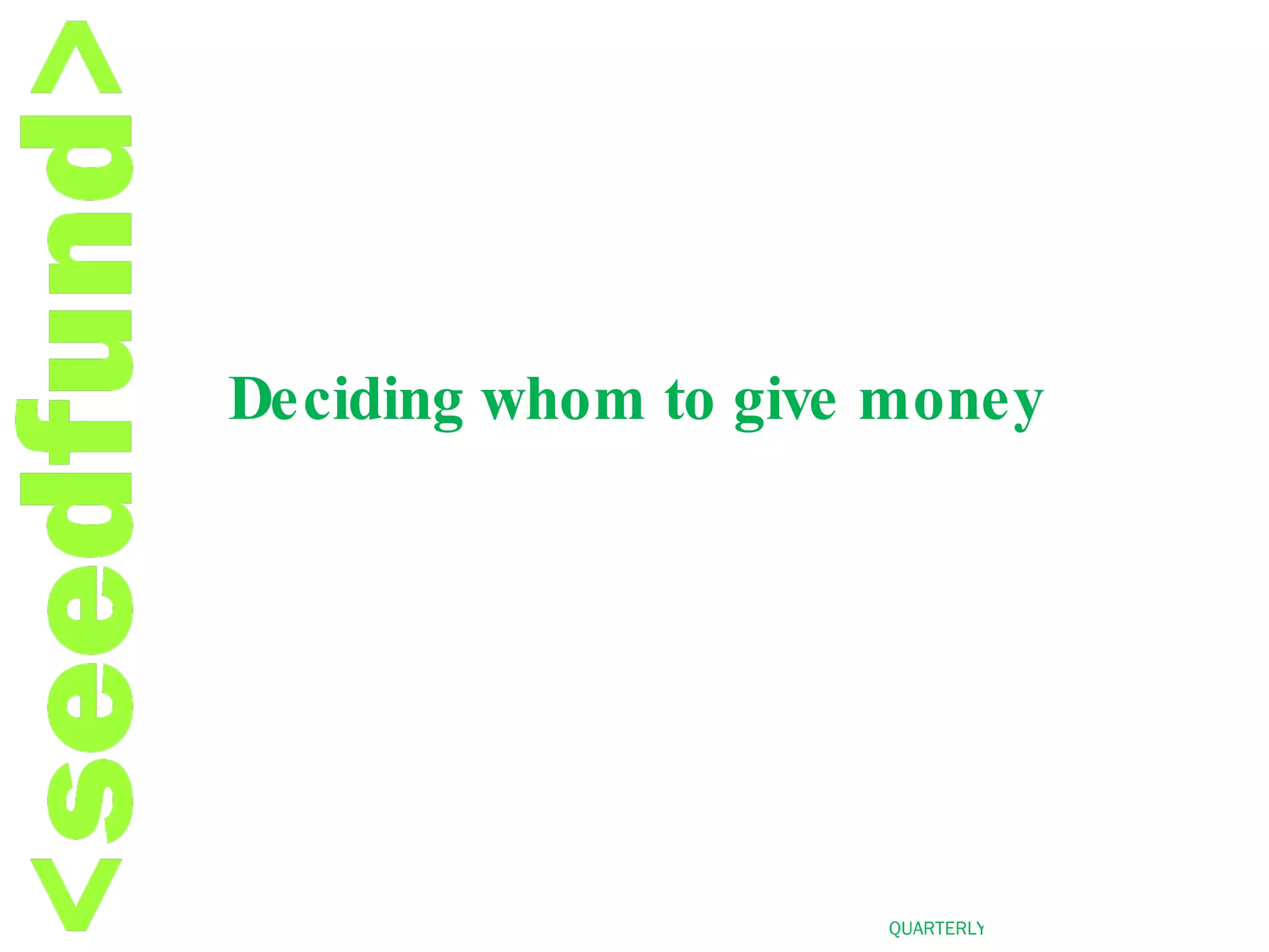 Deciding whom to give money 