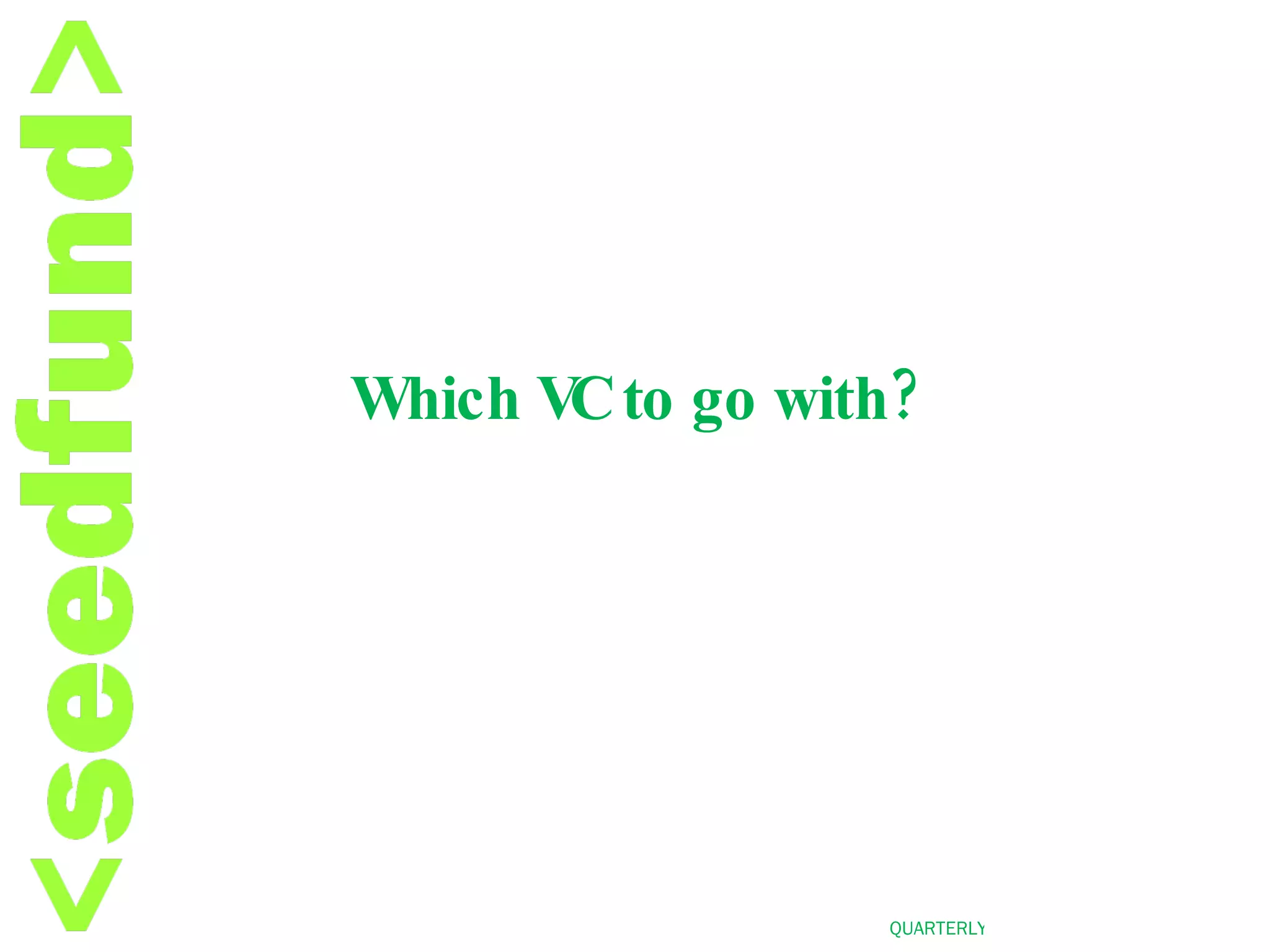 Which VC to go with? 