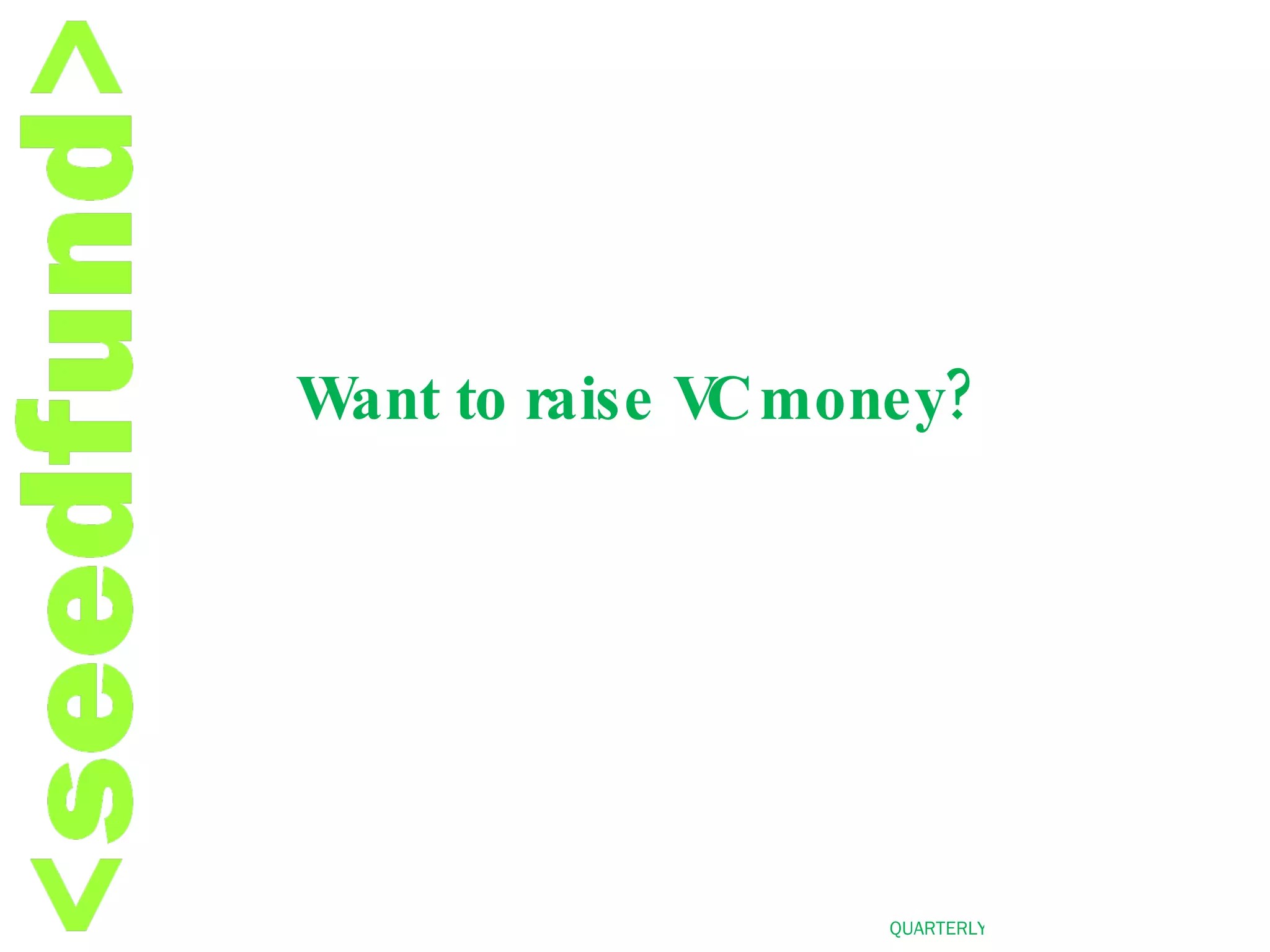 Want to raise VC money? 