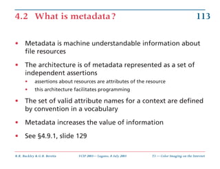 4.2 What is metadata?                                                                       113

•     Metadata is machine...