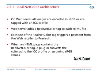 2.8.5 RealNetColor architecture                                                               48

•     On Web server all ...