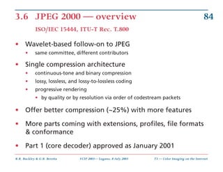 3.6 JPEG 2000 — overview                                                                        84
            ISO/IEC 154...