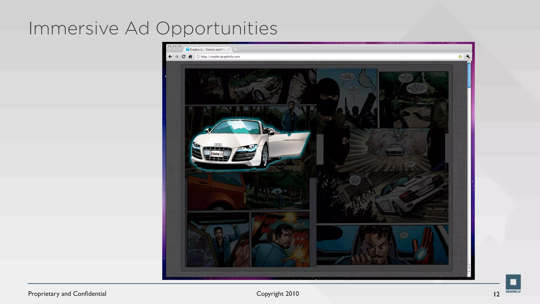 Immersive Ad Opportunities




Proprietary and Conﬁdential   Copyright 2010   12
 