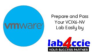 Prepare and Pass
Your VCIX6-NV
Lab Easily by
 