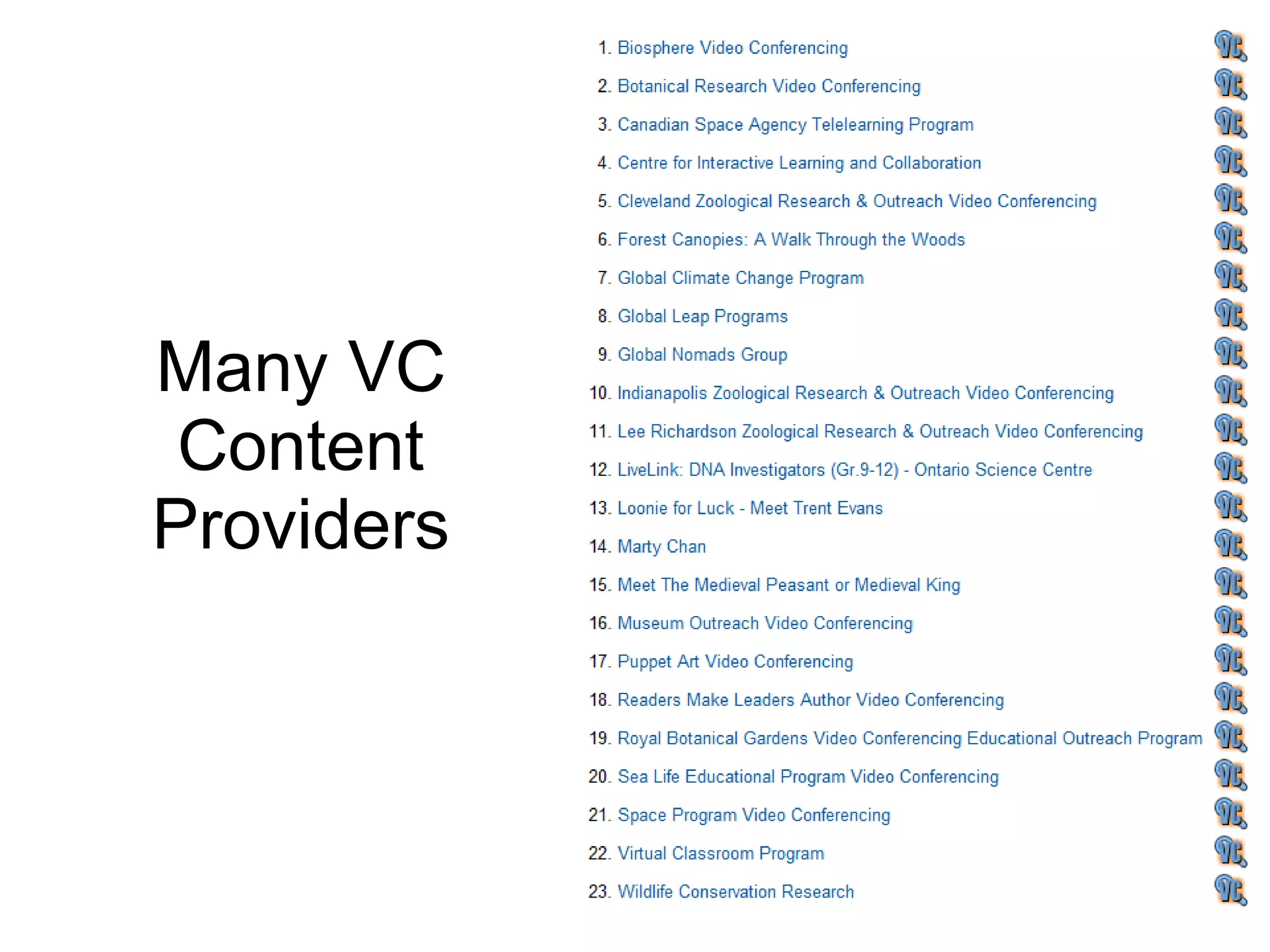 Many VC Content Providers 