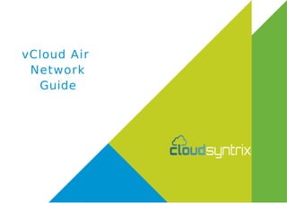 vCloud Air
Network
Guide
 