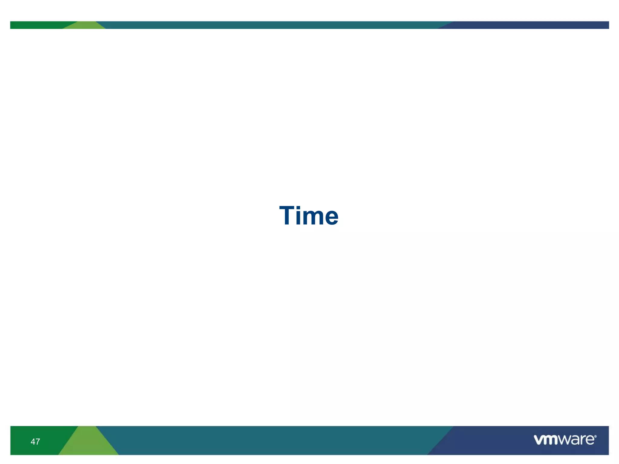 47
Time
 