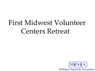 First Midwest Volunteer Centers Retreat  