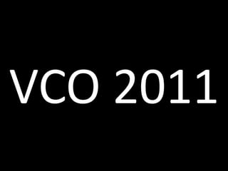 VCO 2011
 
