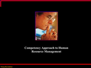 Competency Approach to Human Resource Management Vinay Ravindran  