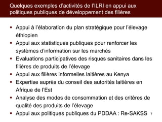 Les activités de l’ILRI en appui aux politiques de développement des filières