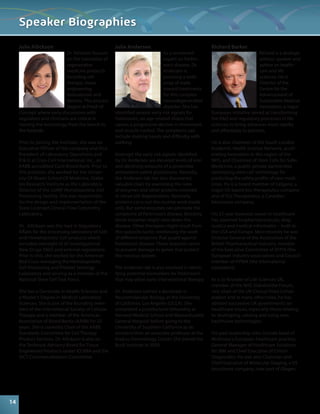 Julie Allickson 
Dr. Allickson focuses 
on the translation of 
regenerative 
medicine products 
including cell 
therapy, tissue 
engineering, 
biomaterials and 
devices. This process 
begins at Proof-of- 
Concept where early discussions with 
regulators and clinicians are critical in 
moving the technology from the bench to 
the bedside. 
Prior to joining the institute, she was an 
Executive Officer of the company and Vice 
President of Laboratory Operations and 
R & D at Cryo-Cell International, Inc., an 
AABB accredited Cord Blood Bank. Prior to 
this position, she worked for the Univer-sity 
Of Miami School Of Medicine, Diabe-tes 
Research Institute as the Laboratory 
Director of the cGMP Hematopoietic Cell 
Processing Facility. She was responsible 
for the design and implementation of the 
State Licensed Clinical Flow Cytometry 
Laboratory. 
Dr . Allickson was the lead in Regulatory 
Affairs for the processing laboratory of Islet 
and Hematopoietic Cell products which 
included oversight of all Investigational 
New Drugs (IND) and external regulations. 
Prior to this, she worked for the American 
Red Cross managing the Hematopoietic 
Cell Processing and Platelet Serology 
Laboratory and serving as a member of the 
National Stem Cell Task Force. 
She has a Doctorate in Health Sciences and 
a Master’s Degree in Medical Laboratory 
Sciences. She is one of the founding mem-bers 
of the International Society of Cellular 
Therapy and a member of the American 
Association of Blood Banks (AABB) for 25 
years. She is currently Chair of the AABB 
Standards Committee for Cell Therapy 
Product Services. Dr. Allickson is also on 
the Technical Advisory Board for Tissue 
Engineered Products under ICCBBA and the 
ISCT Commercialization Committee. 
Julie Andersen 
As a renowned 
expert on Parkin-son’s 
disease, Dr. 
Andersen is 
pursuing a wide 
array of leads 
toward treatments 
for this complex 
neurodegenerative 
disorder. She has 
identified several early risk signals for 
Parkinson’s, an age-related illness that 
causes a progressive decline in movement 
and muscle control. The symptoms can 
include shaking hands and difficulty with 
walking. 
Amongst the early risk signals identified 
by Dr. Andersen are elevated levels of iron 
and declining amounts of a protective 
antioxidant called glutathione. Recently, 
the Andersen lab has also discovered 
valuable clues by examining the roles 
of enzymes and other proteins involved 
in nerve cell degeneration. Normally, 
proteins carry out the routine work inside 
cells. But some enzymes can promote the 
symptoms of Parkinson’s disease. Blocking 
those enzymes might slow down the 
disease. Other therapies might result from 
the opposite tactic: reinforcing the work 
of different enzymes that guard against 
Parkinson’s disease. These enzymes seem 
to prevent damage to genes that protect 
the nervous system. 
The Andersen lab is also involved in identi-fying 
potential biomarkers for Parkinson’s 
that may allow early interventional therapy. 
Dr. Andersen earned a doctorate in 
Neuromolecular Biology at the University 
of California, Los Angeles (UCLA). She 
completed a postdoctoral fellowship at 
Harvard Medical School and Massachusetts 
General Hospital before going to the 
University of Southern California as an 
assistant then an associate professor at the 
Andrus Gerontology Center. She joined the 
Buck Institute in 2000. 
Richard Barker 
Richard is a strategic 
advisor, speaker and 
author on health-care 
and life 
sciences. He is 
Director of the 
Centre for the 
Advancement of 
Sustainable Medical 
Innovation, a major 
European initiative aimed at transforming 
the R&D and regulatory processes in life 
sciences to bring advances more rapidly 
and affordably to patients. 
He is also chairman of the South London 
Academic Health Science Network, accel-erating 
innovation in this region of the 
NHS, and Chairman of Stem Cells for Safer 
Medicines, a public-private partnership 
developing stem cell technology for 
predicting the safety profile of new medi-cines. 
He is a board member of Celgene, a 
major US-based bio-therapeutics company 
and of iCo Therapeutics, a Canadian 
bioscience company. 
His 25-year business career in healthcare 
has spanned biopharmaceuticals, diag-nostics 
and medical informatics – both in 
the USA and Europe. Most recently he was 
Director General of the Association of the 
British Pharmaceutical Industry, member 
of the Executive Committee of EFPIA (the 
European industry association) and Council 
member of IFPMA (the international 
equivalent). 
As a co-founder of Life Sciences UK, 
member of the NHS Stakeholder Forum, 
vice-chair of the UK Clinical Trials Collab-oration 
and in many other roles, he has 
advised successive UK governments on 
healthcare issues, especially those relating 
to developing, valuing and using new 
healthcare technologies. 
His past leadership roles include head of 
McKinsey’s European healthcare practice, 
General Manager of Healthcare Solutions 
for IBM and Chief Executive of Chiron 
Diagnostics. He was also Chairman and 
Chief Executive of Molecular Staging, a US 
bioscience company, now part of Qiagen. 
Speaker Biographies 
14 
 