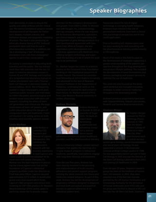 their derivatives, in order to ensure the 
quality and safety of these cells for clinical 
use. The team’s translational projects include 
development of cell therapies for Parkin-son’s 
disease, multiple sclerosis, and 
Alzheimer disease, and epigenetic modeling 
of autism. The team is also producing an 
ethnically diverse library of iPSC (induced 
pluripotent stem cell) lines for use in 
pharmaceutical screening. In addition, her 
lab is developing a “zoo” of induced 
pluripotent stem cells from endangered 
species to aid in their conservation. 
Dr. Loring is committed to educating both 
scientists and the public. She has trained 
more than 400 scientists over the last 10 
years in intensive laboratory courses in 
human ES and iPSC biology, and is author 
of a comprehensive laboratory manual on 
human pluripotent stem cells (“Human 
Stem Cell Manual: a Laboratory Guide, in 
second edition, 2012). She is frequently 
quoted in major newspapers, and gives 
numerous public lectures and interviews 
to inform the public about biological and 
societal issues associated with stem cell 
research, including the ethics of stem 
cell generation and clinical use, the legal 
implications of stem cell patents, and 
public education about the dangers of 
unregulated stem cell treatments (“stem 
cell tourism”). Dr. Loring serves on both 
bioethics and scientific advisory boards. 
Linda Marban 
Linda Marban is 
currently CEO, 
President and 
Director of Caprico 
Therapeutics. She 
combines her 
background in 
research with her 
business experience 
to lead Capricor and 
create a path to commercialization for its 
novel stem-cell cardiac therapies. Dr. 
Marban was the lead negotiator in procur-ing 
the license agreements that are the 
foundation of Capricor’s intellectual 
property portfolio. Under her direction as 
Chief Executive Officer, Capricor secured 
approximately $27.0 million in nondilutive 
grants and a loan award which funds 
Capricor’s R&D programs and clinical trials 
involving its CAP-1002 product. Dr. Marban’s 
deep knowledge of the cardiac space in 
particular, allows her to provide unique 
Speaker Biographies 
direction for the company’s development 
and growth. From 2003 to 2009, Dr. Marban 
was with Excigen, Inc., a biotechnology 
start-up company, where she was responsi-ble 
for business development, operations, 
pre-clinical research, and supervising the 
development of gene therapy products in a 
joint development agreement with Gen-zyme 
Corp. While at Excigen, she also 
negotiated a joint development and 
sublicense agreement with Medtronic Corp. 
utilizing Excigen’s technology and super-vised 
the building of a lab in which the work 
was to be performed. 
Dr . Marban began her career in academic 
science at the Cleveland Clinic Foundation 
working on the biophysical properties of 
cardiac muscle. She moved to a postdoc-toral 
fellowship at Johns Hopkins University 
and advanced to the rank of Research 
Assistant Professor in the Department of 
Pediatrics, continuing her work on the 
mechanism of contractile dysfunction in 
heart failure. Dr. Marban earned a Ph.D. 
from Case Western Reserve University in 
cardiac physiology. 
Andrew Martello 
Andrew Martello is 
co-founder & CEO of 
Spoonful of Sugar 
(SoS). He leads an 
expert team 
developing 
academically-led 
adherence consul-tancy 
and evi-dence- 
based 
adherence solutions to global healthcare 
providers and the pharmaceutical industry. 
SoS is a University College London spinout 
company that applies the learnings of a 
15-year research program in behavioral 
medicine, specifically, how patients engage 
with long-term illnesses and treatment. 
Over the past five years, Andrew has 
been directly involved in the planning 
and implementation of multi-country 
adherence and patient support programs 
utilizing the latest research into illness and 
medicines-related behavior. As part of this 
work, Andrew has led the development of 
proprietary software designed to diagnose 
and treat both perceptual and practical 
barriers to optimal adherence at an 
individual patient level. 
Passionate about the role of digital 
technology in changing health behaviors, 
Andrew’s main interest is the role of 
personalized medicine, from both a clinical 
and psychological perspective and its real 
world application. 
Prior to founding SoS, Andrew spent over 
ten years working for and consulting with 
the pharmaceutical industry, predominantly 
in HIV medicine. 
Much of his work in this field focused on 
the development of strategies supporting a 
greater understanding of the patient’s per-spective 
throughout the drug development 
and product lifestyle pathway. This included 
the development of novel formulations and 
devices, packaging and support services to 
optimize the use of medicines. 
This work not only focused on the devel-oped 
world but also included innovative 
strategies to widen access to medicines 
throughout the developing world. 
Andrew’s previous assignments have been 
with GlaxoSmithKline, Abbott Laboratories, 
Novartis and Sandoz Biopharmaceuticals. 
Stephen Minger 
Dr. Stephen Minger 
received his PhD in 
Pathology (Neuro-sciences) 
in 1992 
from the Albert 
Einstein College of 
Medicine in New 
York City. After 
post-doctoral work 
in central nervous 
system gene therapy, neural transplantation 
and neural stem cell biology, he was 
appointed a Lecturer in Biomolecular 
Sciences at King’s College London in 1998. 
He was appointed a Senior Lecturer in Stem 
Cell Biology in 2005 and was the Director of 
the Stem Cell Biology Laboratory from 2002 
until joining GE Healthcare in 2009. 
Over the past 20 years, Stephen’s research 
group has been at the forefront of human 
stem cell research. In 2002, they were 
awarded one of the first two licenses 
granted by the UK Human Fertilisation and 
Embryology Authority for the derivation 
of human embryonic stem (hES) cells and 
his group was the first to deposit a hES cell 
line into the UK Stem Cell Bank. Stephen’s 
21 
 