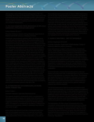 dysregulation and contribute to the pathogenesis of AD. The 
knowledge about the role of epigenetics in the progression of this 
neurodevelopmental disorder provides a perfect opportunity to 
design rationale therapeutic strategies, for example, contextual 
memory deficits can be completely reversed by the administra-tion 
of histone deacetylases. 
15. THE HIGH OXIDATIVE STRESS RESISTANCE OF RPE CELLS 
DIMINISHES LIPOFUSCIN ACCUMULATION 
Author: Karlsson M, Kurz T 
Presenter Institution: Division of Drug Research, Department of 
Medical and Health Sciences, Linköping University 
Postmitotic retinal pigment epithelial (RPE) cells phagocytose 
on a daily basis the expended tips of the photoreceptors in the 
eye. Residing in the retina, RPE cells live in an oxygen-enriched 
environment and degrade substantial amounts of lipid-rich mate-rial. 
All these are prerequisites for the formation of lipofuscin, the 
non-degradable age pigment whose accumulation in RPE cells 
is a risk factor for development of age-related macular degener-ation 
(AMD) - the eye disease that causes most cases of central 
visual impairment in the western world. Interestingly, RPE cells 
accumulate lipofuscin only late in life. We have previously shown 
that cells of the immortalized RPE cell line ARPE-19 are remarkably 
resistant against oxidative stress compared to another profes-sional 
scavenger cell line J774. We investigated possible causes 
for the oxidative stress resistance of ARPE-19 cells in comparison 
to the moderately sensitive J774 cells and found: (1) similar H2O2 
degradation efficiency and total as well as lysosomal iron in both 
cell types, (2) tight iron binding that yet allows for survival/prolif-eration 
even under conditions of iron starvation of RPE cells, (3) 
much enhanced basal levels of the iron-binding proteins metallo-thionein, 
HSP70 and ferritin as well as a high capacity for upreg-ulation 
of metallothionein and ferritin in RPE cells. A constant 
autophagic influx of these three iron-binding proteins into the 
lysosomal compartment would keep the redox-active iron level 
invariably low and prevent intralysosomal formation of hydroxyl 
radicals, explaining why RPE cells tolerate high doses of oxidative 
stress and accumulate lipofuscin only late in life. 
16. SYSTEMS BIOLOGY OF HUMAN AGING: NETWORK 
MODEL PRIMARY TABS 
Author: Furber J 
Presenter Institution: Legendary Pharmaceuticals 
This network diagram is presented to aid in conceptualizing 
the many processes of aging, the causal chains of events, and 
the interactions among them. Contemplation of this network 
suggests promising intervention points for therapy develop-ment. 
This diagram is maintained on the Web as a reference for 
researchers and students. Content is updated as new informa-tion 
comes to light. 
At first glance the network looks like a complicated web. How-ever, 
as a conceptual summary, in one view, we can see how 
most biogerontological processes relate to each other. Impor-tantly, 
examination of these relationships allows us to pick out 
reasonably plausible causal chains of events. Within these chains, 
we can see age-related changes or accumulations that appear to 
be promising targets for future therapy development. The many 
observable signs of human senescence have been hypothesized 
by various researchers to result from several primary causes. 
Inspection of the biochemical and physiological pathways associ-ated 
with age-related changes and with the hypothesized causes 
reveals several parallel cascades of events that involve several 
important interactions and feedback loops. This network model 
includes both intracellular and extracellular processes. It ranges in 
scale from the molecular to the whole-body level. Effects due to 
externalities, lifestyle, environment, and proposed interventions 
are highlighted around the margins of the network. 
17. AGING IS INEVITABLE… BUT IS IT AVOIDABLE? 
Authors: Augsburger B, Irwin M 
Presenter Institution: Department of Pathobiology, College of 
Veterinary Medicine, Auburn University 
Every biomolecule is subject to the second law of thermody-namics, 
which applies constant pressure towards degeneration. 
The low entropy state in living organisms is maintained only 
through the combination of: 1) activation energy requirements 
for breaking chemical bonds, and 2) the directed investment of 
additional energy to repair and replace biomolecules. A prospec-tive 
approach was applied towards characterizing the inevitability 
of biomolecular degradation in mammalian organisms. Such 
degradation is ubiquitous in aging, yet a causal diagram of the 
aging process and the relative positioning of the various classes 
of damaged biomolecules in this diagram have yet to be firmly 
established. 
A thermodynamic analysis of mammalian genetic molecular 
fidelity was performed, with consideration given to known biome-chanisms 
and utilization of transition state theory. The temporal 
and spatial distribution of the genetic molecules in an organism 
throughout a full lifespan was also considered in the analysis. 
Thermodynamic system boundaries were modelled based on 
mammalian organismal biology. Germline genetic molecular 
integrity was similarly analyzed. 
The results demonstrate that the nuclear and mitochondrial 
genetic molecular fidelity of a mammalian organism are destined 
to be compromised with time. In other words, the degradation of 
nuclear and mitochondrial DNA is certain, given sufficient time. An 
additional analysis demonstrates how germ cells, through some-what 
different mechanisms, are able to maintain nuclear DNA 
integrity and effectively reset mitochondrial DNA populations to 
healthy, homogeneous states typical of a youthful organism. 
The degradation of other classes of biomolecules is also 
considered. Similar analyses demonstrate how pools of these 
molecules can, in theory, be maintained with perfect fidelity, 
provided genetic fidelity is maintained; thus, they are not by 
necessity top level contributors to aging. Also discussed are 
hypothetical biomechanisms that, if present in an organism’s 
genome, could potentially overcome the inevitability of genetic 
molecular degradation. 
Poster Abstracts 
38 
 