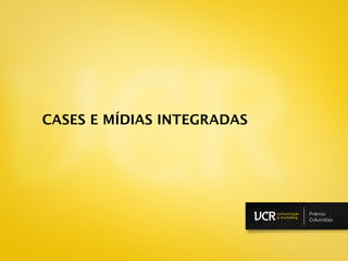 CASES E MÍDIAS INTEGRADAS




                            Prêmio
                            Colunistas
 