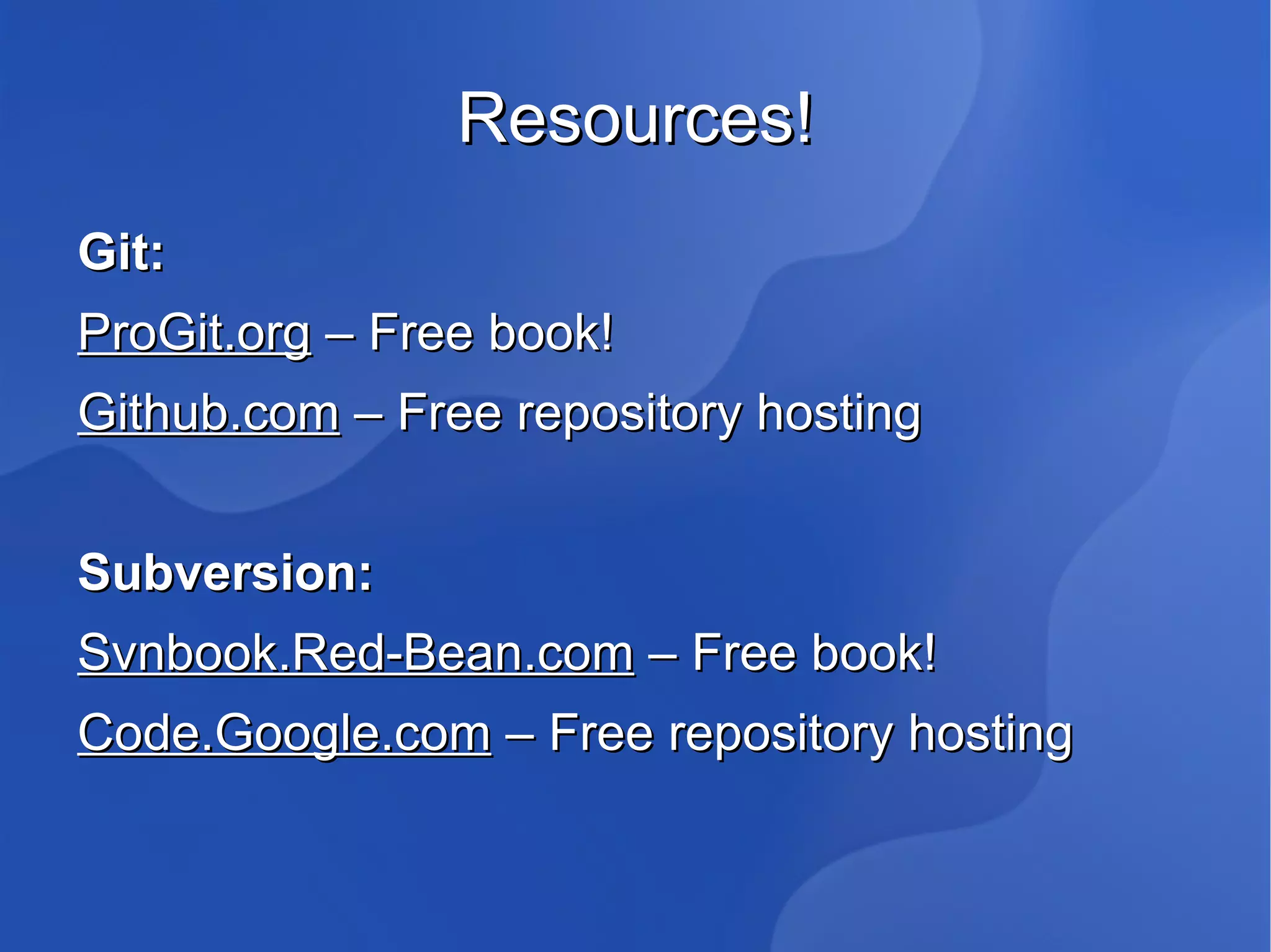 What the … ? Commit We use an SCM program to work with the repository Work Repository 