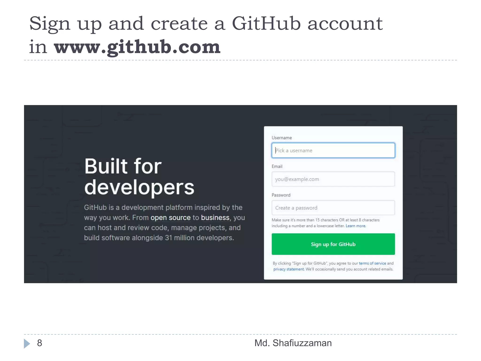 Sign up and create a GitHub account
in www.github.com
Md. Shafiuzzaman8
 