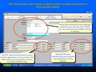 It is a centralized system for all of your vaccine inventories in all of your sites. Facilitates reordering and easy redistribution between sites.