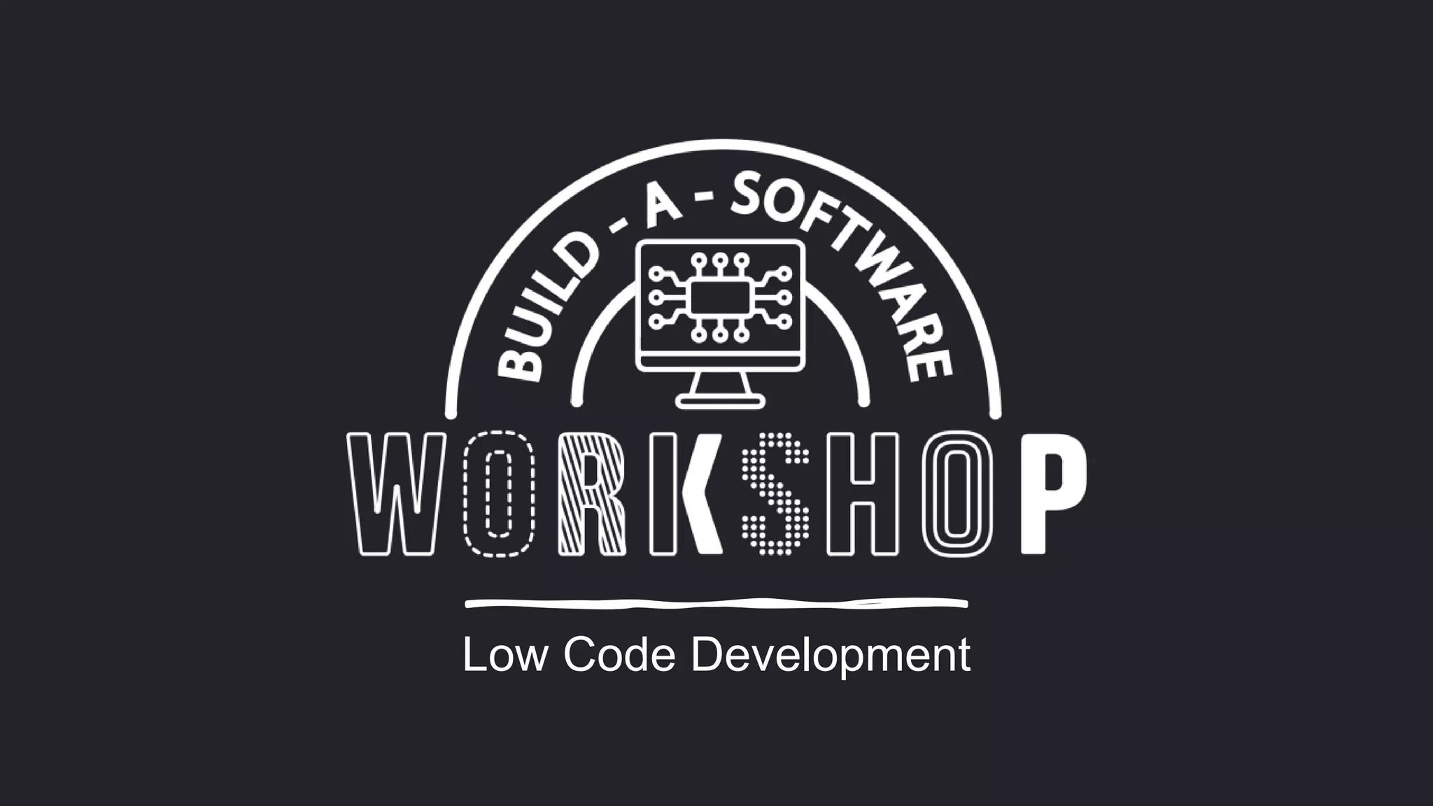 Low Code Development
 