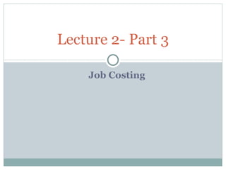 Job Costing Lecture 2- Part 3 