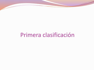 Primera clasificación
 