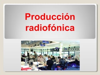 Producción radiofónica 