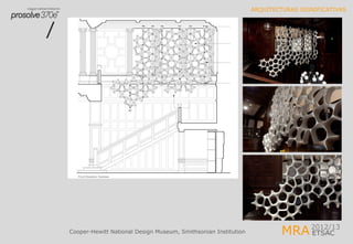 MRA2012/13
ETSAC
ARQUITECTURAS SIGNIFICATIVAS
Cooper-Hewitt National Design Museum, Smithsonian Institution
 