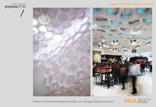 MRA2012/13
ETSACInterior Decorative Ceiling and Walls, St. George's Street entrance
ARQUITECTURAS SIGNIFICATIVAS
 