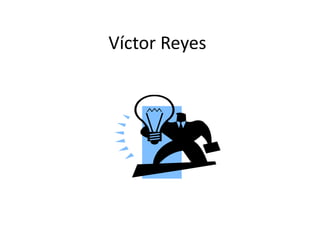 Víctor Reyes
 