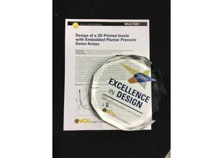 VCU Capstone Design 2017 3D-Printed Embedded Force Sensors (Excellence In Design of Year Award)