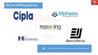 Clients And key partners Agenda 
Service to others is the rent you pay for your room here on earth “ 
 